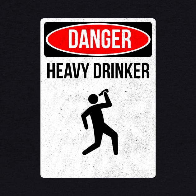 Danger Heavy Drinker by chimpcountry